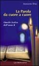 La parola da cuore a cuore. Omelie festive dell'anno B - Averardo Dini - Libro Queriniana 2005 | Libraccio.it