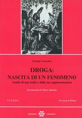 Droga: nascita di un fenomeno. Analisi di una realtà e della sua rappresentazione