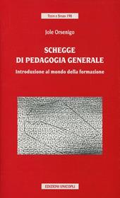 Schegge di pedagogia generale. Introduzione al mondo della formazione