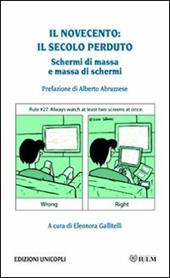 Il Novecento: il secolo perduto. Schermi di massa, massa di schermi