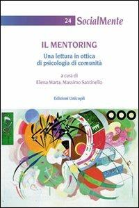 Il mentoring. Una lettura in ottica di psicologia di comunità  - Libro Unicopli 2010, Socialmente | Libraccio.it