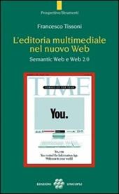 L' editoria multimediale del nuovo Web. Semantic Web e Web 2.0