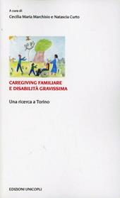 Caregiving familiare e disabilità gravissime. Una ricerca a Torino