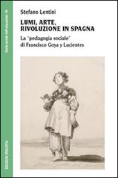 Lumi, arte, rivoluzione in Spagna. La «pedagogia sociale» di Francisco Goya y Lucientes