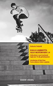 Dalla lambretta allo skateboard 2.0. Sottoculture e nuovi movimenti dagli anni '50 alla globalizzazione