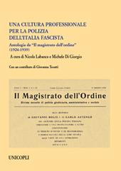 Una cultura professionale per la polizia dell'Italia fascista. Antologia de «Il magistrato dell'ordine» (1924-1939)