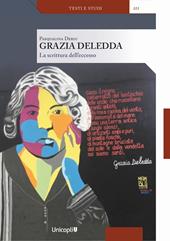 Grazia Deledda. La scrittura dell'eccesso