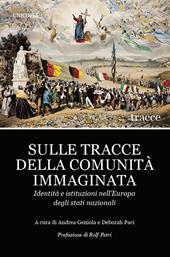 Sulle tracce della comunità immaginata. Identità e istituzioni nell'Europa degli stati nazionali