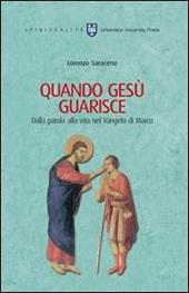 Quando Gesù guarisce. Dalla parola alla vita nel Vangelo di Marco