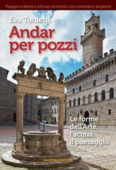 Andar per pozzi. Le forme dell'arte, l'acqua, il paesaggio