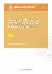 Metodi e strumenti per la prevenzione e la manutenzione. Proceedings of the International Conference Preventive and Planned Conservation Monza, Mantova (5-9 May 2014). Vol. 4