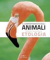 Il comportamento degli animali. Atlante illustrato di etologia