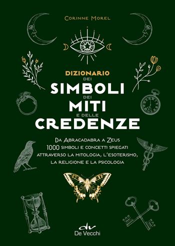 Dizionario dei simboli, dei miti e delle credenze - Corinne Morel - Libro De Vecchi 2021, Biblioteca esoterica | Libraccio.it