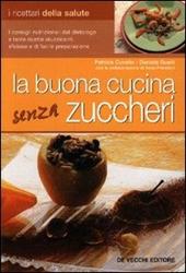 La buona cucina senza zuccheri