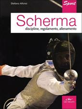 Scherma. Discipline, regolamento, allenamento