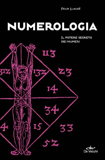 Numerologia. Il potere segreto dei numeri - Felix Llaugé - Libro De Vecchi 2022, Biblioteca esoterica | Libraccio.it