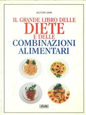 Il grande libro delle diete e delle combinazioni alimentari