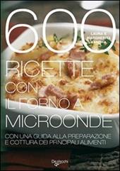 600 ricette con il forno a microonde