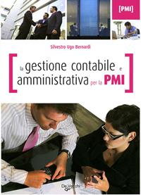 La gestione contabile e amministrativa per la PMI - Silvestro Ugo Bernardi - Libro De Vecchi 2009, Professioni e carriera | Libraccio.it
