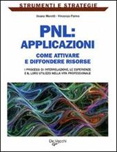 PNL: applicazioni. Come attivare e diffondere risorse: i processi di interrelazione, le esperienze e il loro utilizzo nella vita professionale