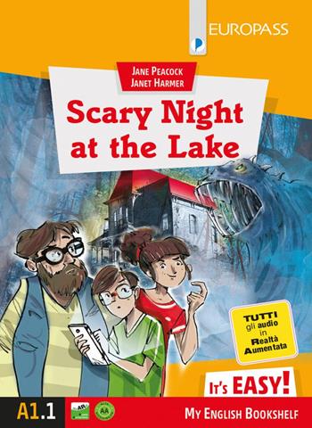 Scary night at the lake. Con e-book. Con espansione online - Jane Peacock, Janet Harmer - Libro Europass 2019 | Libraccio.it