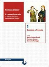 Il canone letterario. Con espansione online. Vol. 1: Duecento e Trecento