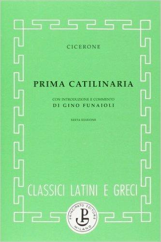 La prima catilinaria - Marco Tullio Cicerone - Libro Principato 1900 | Libraccio.it