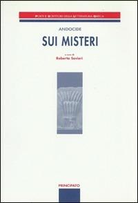 Sui misteri - Andocide, SEVIERI ROBERTA - Libro Principato 2006 | Libraccio.it