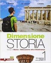 Dimensione storia. Corso di storia e educazione alla cittadinanza. Con e-book. Con espansione online. Vol. 1