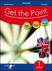 Get the point. Eserciziario. Per il biennio delle Scuole superiori. Con CD Audio. Con espansione online. Vol. 1