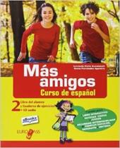 Más amigos. Libro del alumno-Cuaderno de ejercicios. Con e-book. Con espansione online. Vol. 2