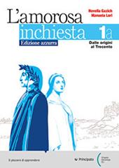 L'amorosa inchiesta. Ediz. azzurra. Con Scrivere bene, Direzione INVALSI. Con e-book. Con espansione online. Vol. 1A