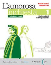 L'amorosa inchiesta ed. verde. Con Scrivere bene, Direzione INVALSI. Con e-book. Con espansione online. Vol. 1A