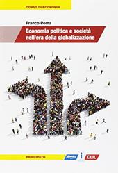 Economia politica e società nell'era della globalizzazione. Con e-book. Con espansione online