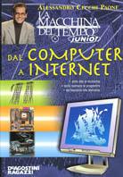 Dal computer a internet - Alessandro Cecchi Paone - Libro De Agostini 2002, La macchina del tempo junior | Libraccio.it