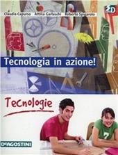 Tecnologia in azione! Tecnologie. Con espansione online