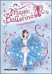 L' incantesimo. Magic ballerina. Vol. 2