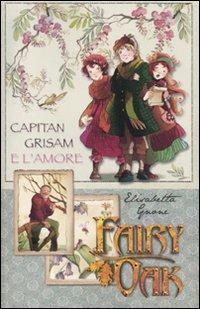 Capitan Grisam e l'amore. Fairy Oak - Elisabetta Gnone - Libro De Agostini 2010, I libri della Quercia | Libraccio.it