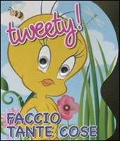 Tweety! Faccio tante cose