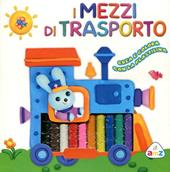 I mezzi di trasporto. Crea e colora con la plastilina. Con gadget