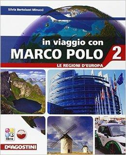 In viaggio con Marco Polo. Con Atlante-Regioni d'Europa-Carte mute. Con e-book. Con espansione online. Vol. 2 - Silvia Bertolozzi Minucci - Libro De Agostini Scuola 2013 | Libraccio.it