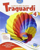 Traguardi. Sussidiario delle discipline. Ambito antropologico. Per la 4ª classe elementare. Con e-book. Con espansione online