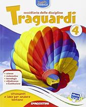 Traguardi. Sussidiario delle discipline. Ambito scientifico. Per la 4ª classe elementare. Con e-book. Con espansione online