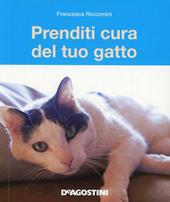 Prenditi cura del tuo gatto. Tutto ciò che dovete sapere