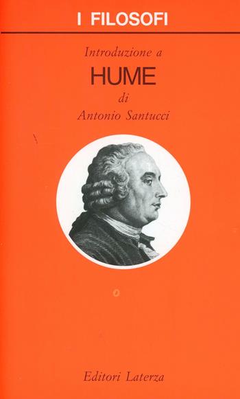 Introduzione a Hume - Antonio Santucci - Libro Laterza 2005, I filosofi | Libraccio.it