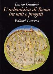 L' urbanistica di Roma tra miti e progetti