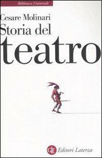 Storia del teatro - Cesare Molinari - Libro Laterza 2008, Biblioteca universale Laterza | Libraccio.it