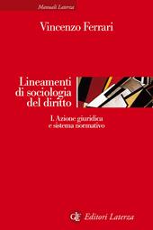 Lineamenti di sociologia del diritto. Vol. 1: Azione giuridica e sistema normativo.
