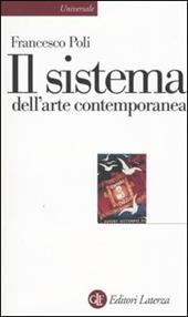 Il sistema dell'arte contemporanea. Produzione artistica, mercato, musei