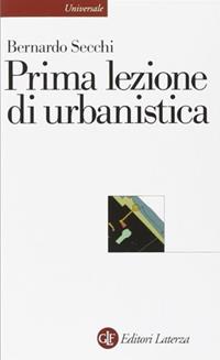 Prima lezione di urbanistica - Bernardo Secchi - Libro Laterza 2000, Universale Laterza. Prime lezioni | Libraccio.it